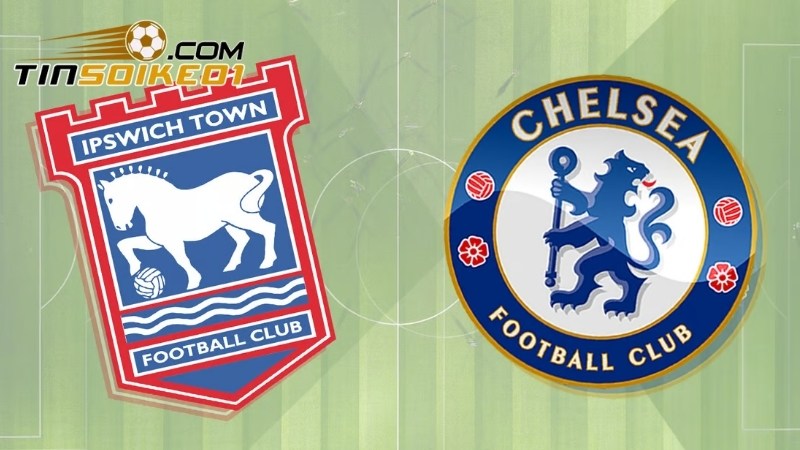 Soi kèo Chelsea vs Ipswich Town thông tin tổng quan